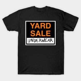 Yard Sale Underwear Sign T-Shirt